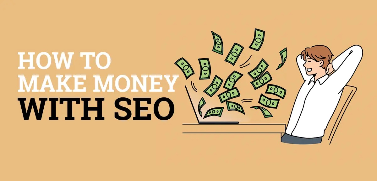 Some of the best ways to make money by learning SEO